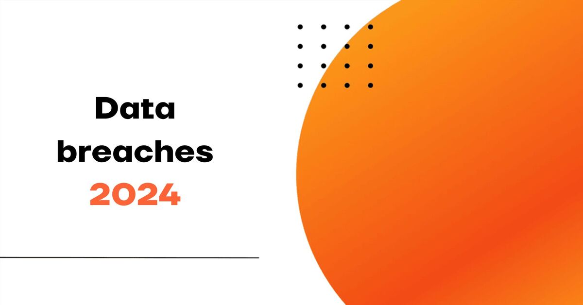 High-profile data breaches in 2024