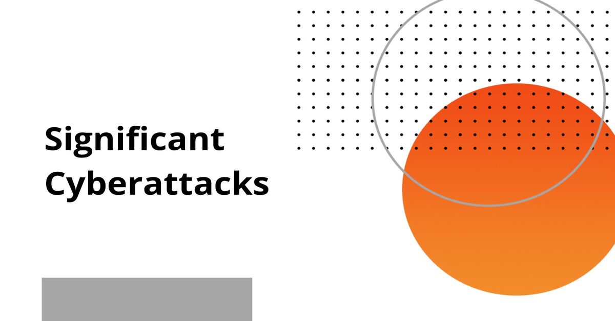 The Largest and Most Notorious Cyberattacks in History