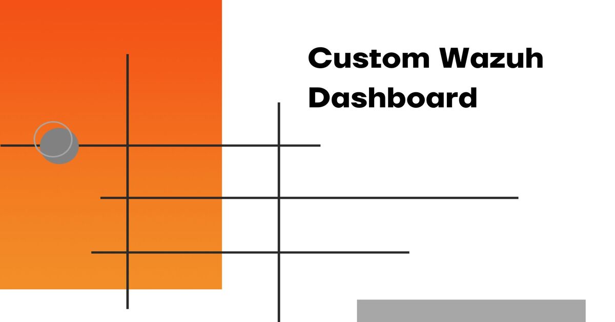 Custom Wazuh Dashboard