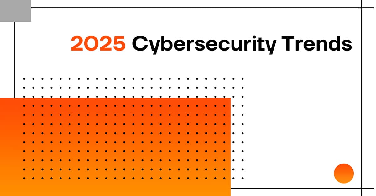 2025 Cybersecurity Trends