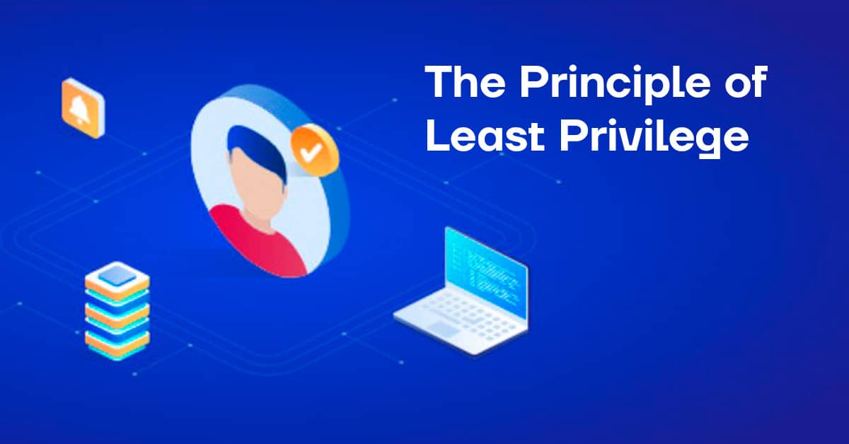 What is the Principle of Least Privilege