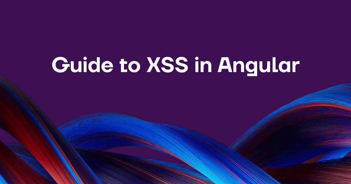 Guide to XSS in Angular eng