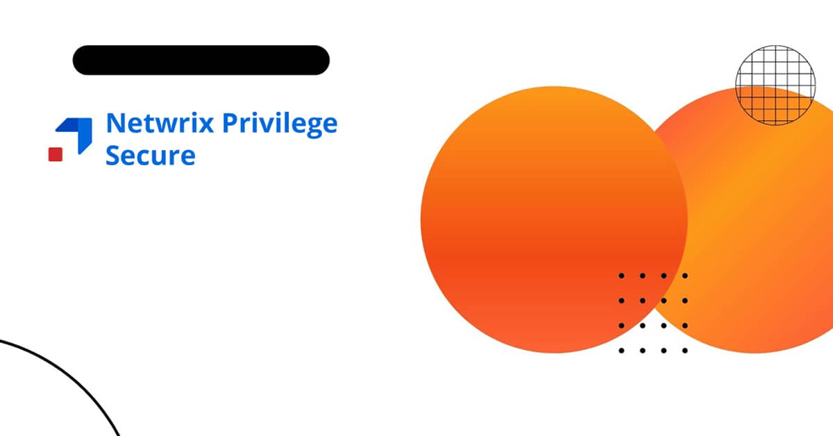 Огляд Netwrix Privilege Secure