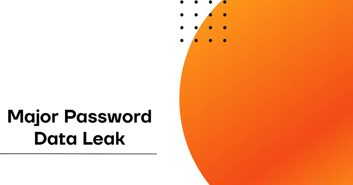 Leak of 16 Billion Passwords: What Happened, How It’s Possible, and Why Businesses Must Respond