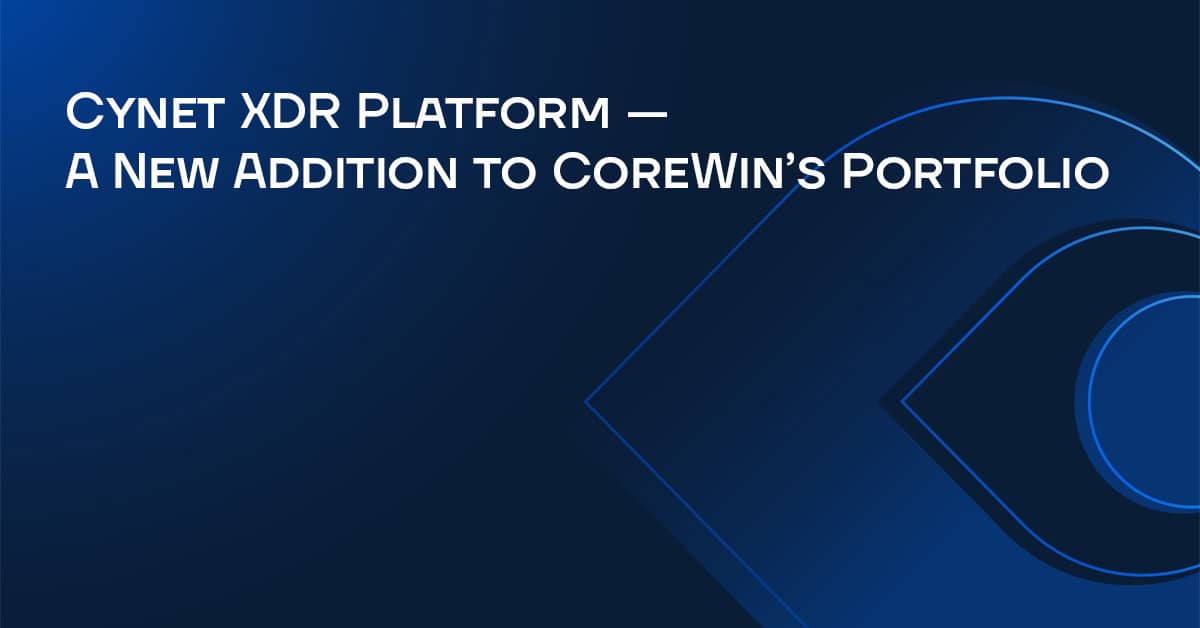 Cynet XDR Platform New Addition to CoreWin Portfolio (1)