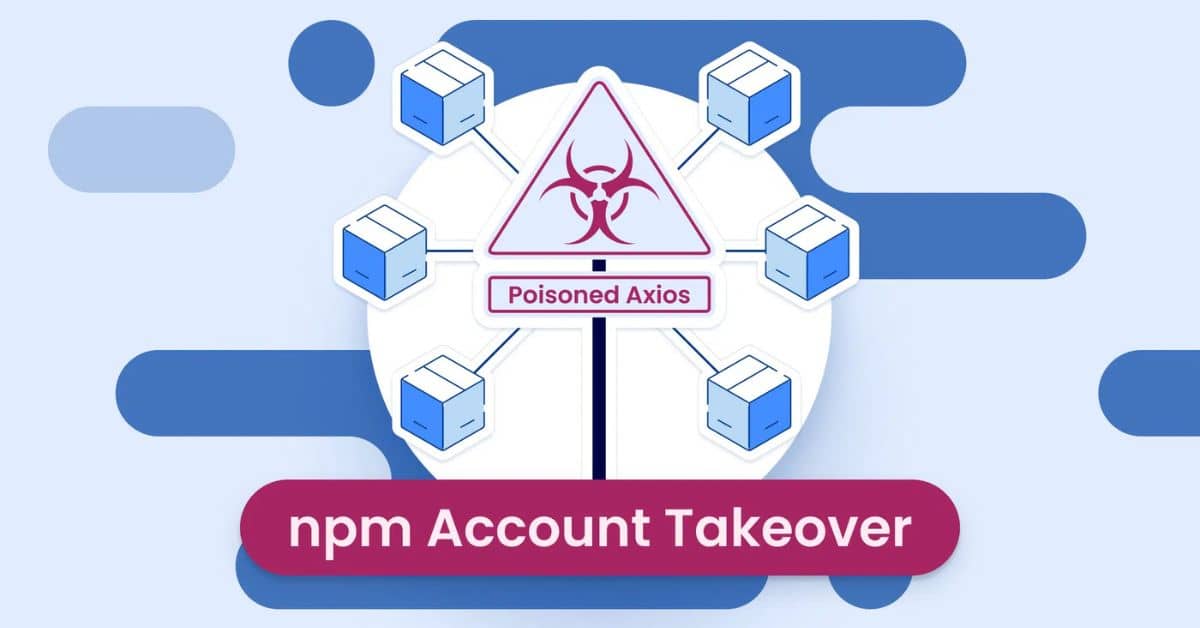 Poisoned Axios npm Account Takeover