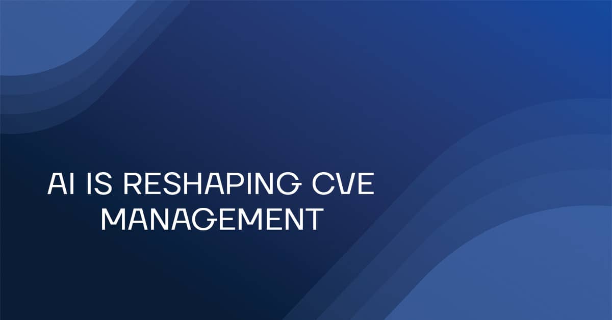 Как ИИ меняет управление CVE и почему традиционные подходы больше не работают