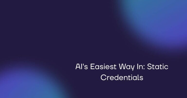 AI's Easiest Way In Static Credentials