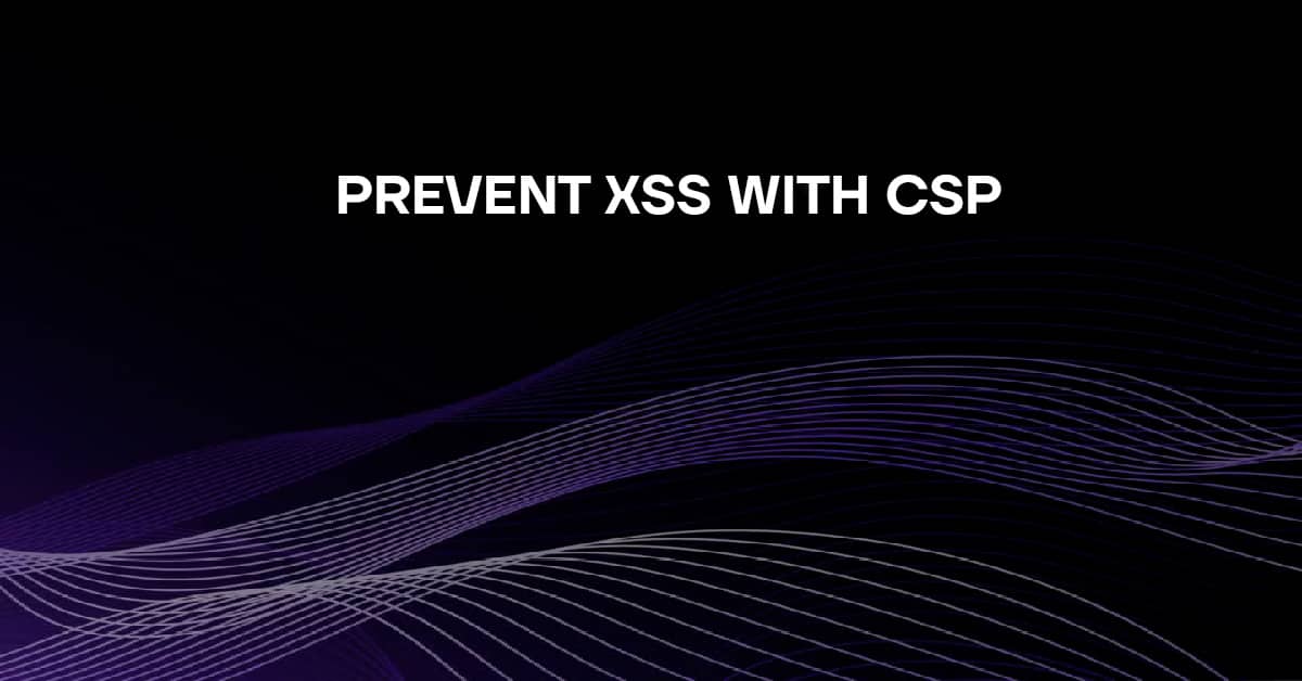 Что такое Content Security Policy (CSP) и как она помогает защититься от XSS